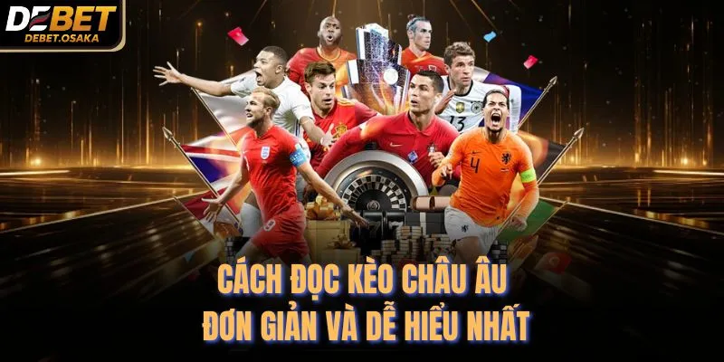 Cách đọc kèo châu âu đơn giản và dễ hiểu nhất