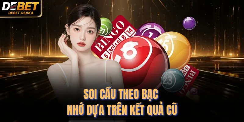 Soi Cầu Xổ Số Miền Bắc 3 Miền Tại Debet Chuẩn Nhất 3 Soi cầu theo bạc nhớ dựa trên kết quả cũ